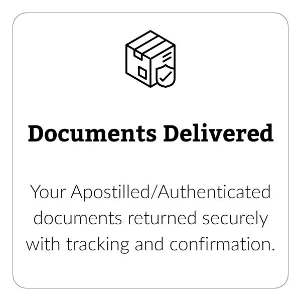 Step 3 – Documents Delivered: Get your apostilled/authenticated documents delivered securely to your door or email.